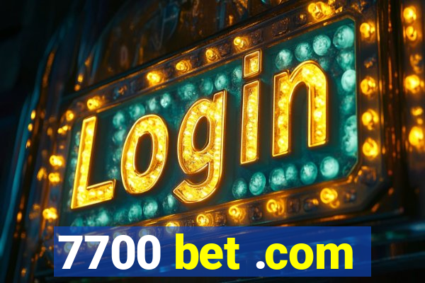 7700 bet .com